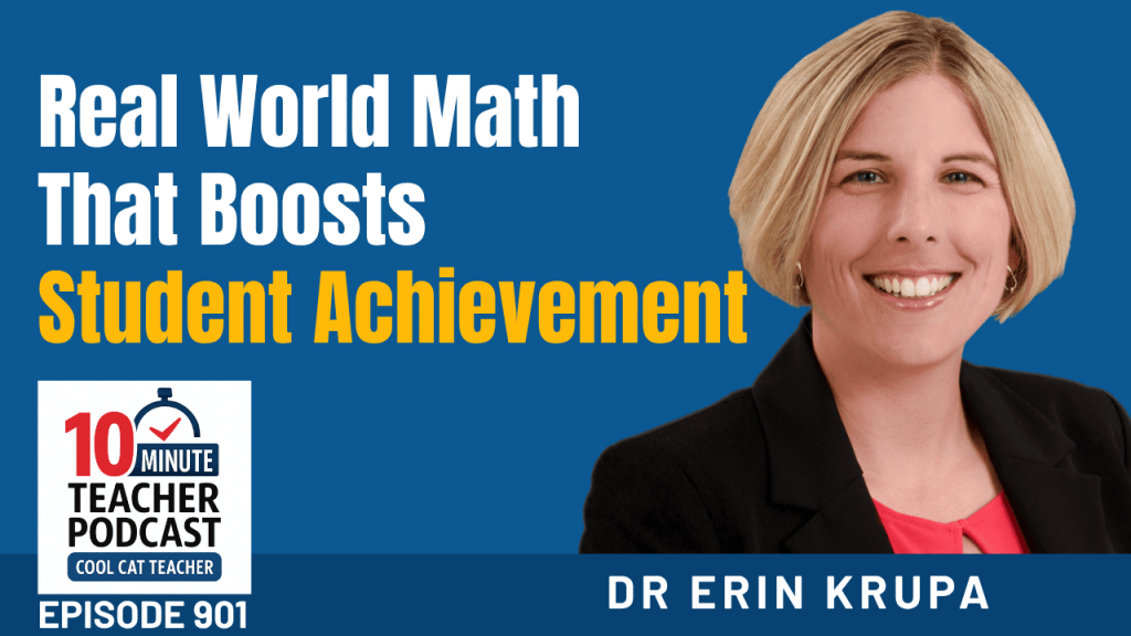Dr. Erin Krupa with the episode title "Real World Math That Boosts Student Achievement" from the 10 Minute Teacher Podcast, Episode 901.