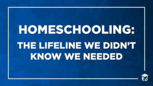 Homeschooling: The Lifeline We Didn’t Know...